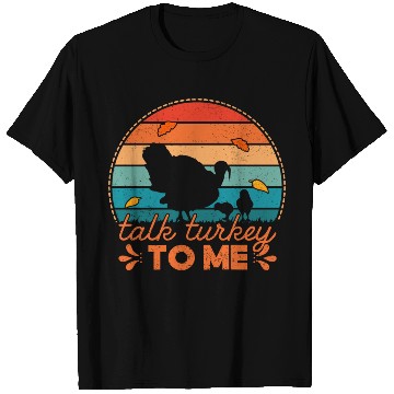 Discover Talk Turkey To Me T Shirts