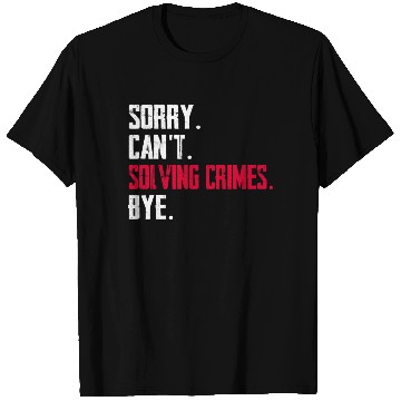 Discover Funny Forensic Scientist Science Investigator T Shirts