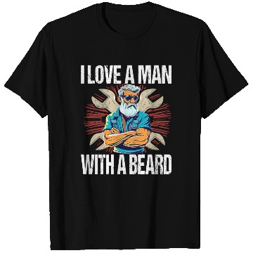 Discover I Love A Man With A Beard - For Mechanics Beard T Shirts