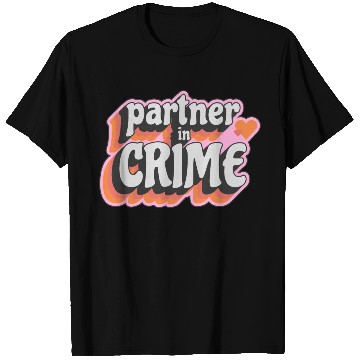 Discover Partner in Crime T Shirts