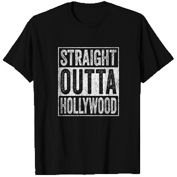 Discover Straight Outta Hollywood T Shirts