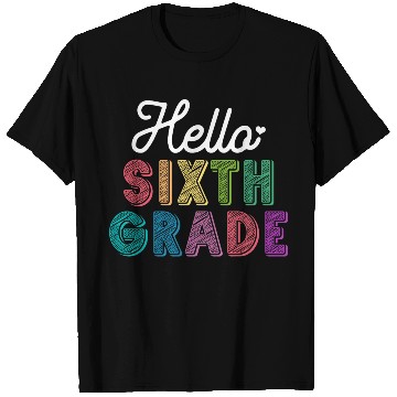 Discover Teacher Hello Sixth Grade T Shirts