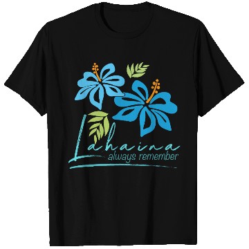 Discover Hawaiian Hibiscus: Lahaina - Always Remember T Shirts