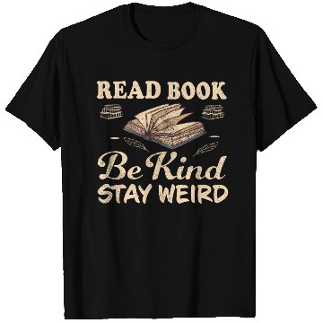 Discover Read Books Be Kind Stay Weird T Shirts
