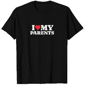 Discover I Love My Parents T Shirts