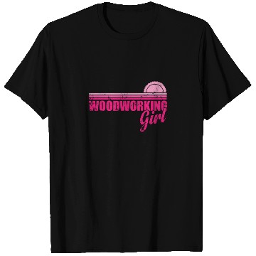 Discover Woodworking Girl Forest Worker T Shirts