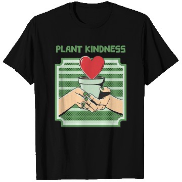 Discover Plant Kindness T Shirts
