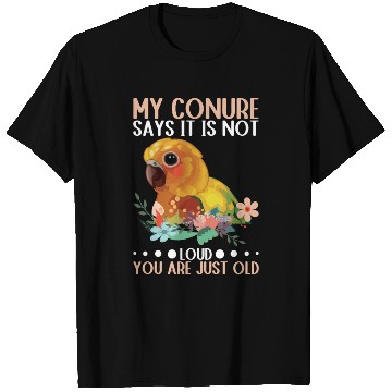 Discover My Conure says it is not loud sun Conure T Shirts