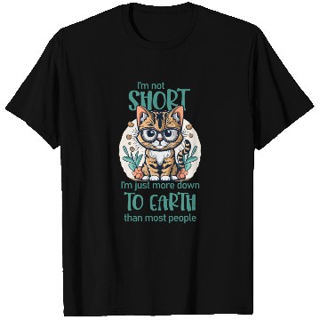 Discover I'm not short. - Cat lovers T Shirts