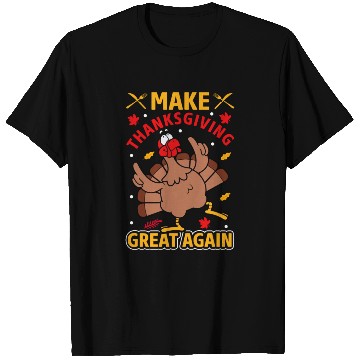 Discover MAKE THANKSGIVING GREAT AGAIN T Shirts