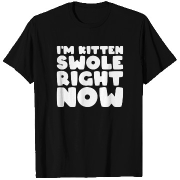 Discover I´m Kitten Swole Right Now Cat Lover Gym Workout T Shirts
