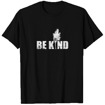 Discover Be Kind Nature Forest Trees Nature Leaves T Shirts