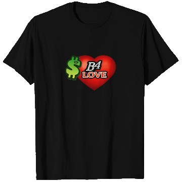 Discover Money B4 Love-1 T Shirts
