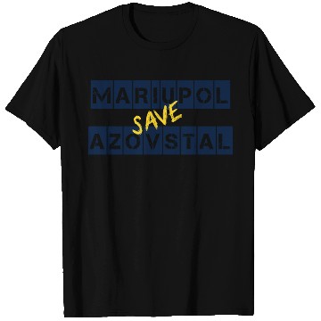 Discover Save Azovstal Save Mariupol Ukraine Stefania T Shirts