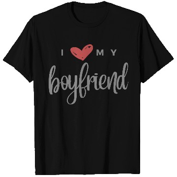 Discover I Love My Boyfriend T Shirts