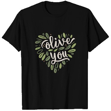 Discover olive you funny romantic double meaning gift T Shirts