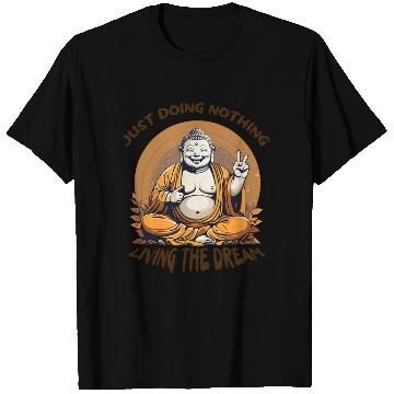 Discover Living the dream Buddha T Shirts