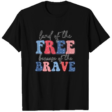 Discover Land of the free because the brave T Shirts