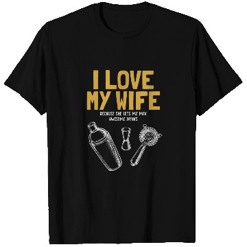 Discover I Love My Wife Bartender Mixologist Barmaid T Shirts