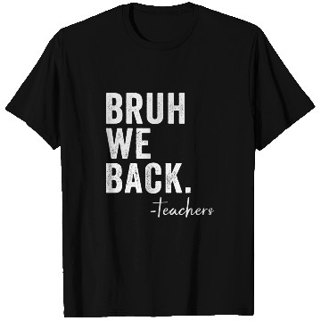 Discover Bruh We Back Teachers Vintage T Shirts
