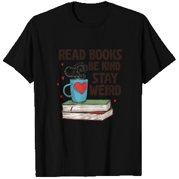 Discover Read Books Be Kind Stay Weird Reading T Shirts