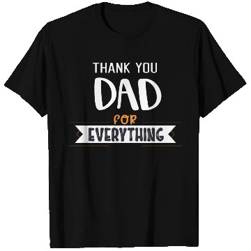 Discover Thank You Dad For Everything T Shirts