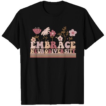Discover Embrace Neurodiversity T Shirts