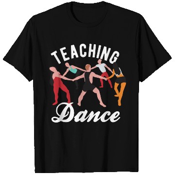 Discover Dance Teacher Teaching Dance T Shirts