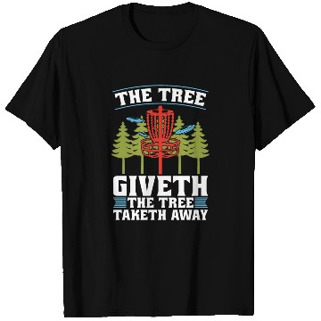 Discover Disc Golf The Tree Giveth The Tree Frisbee Golf T Shirts