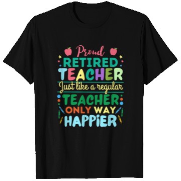 Discover Retired Teacher Just Like A Regular Teacher Only T Shirts