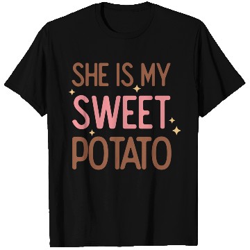 Discover She Is My Sweet Potato T Shirts