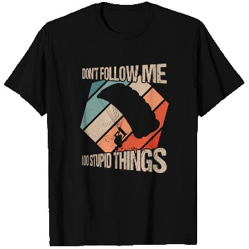 Discover Don't Follow Me I Do Stupid Things Skydiving Skydi T Shirts