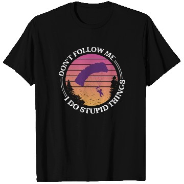 Discover Don't Follow Me I Do Stupid Things Skydiver Skydiv T Shirts