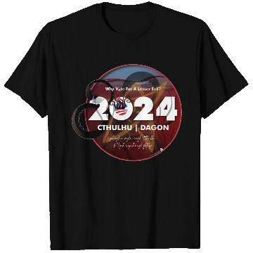 Discover Why vote for a lesser evil? Cthulhu and Dagon 2024 T Shirts