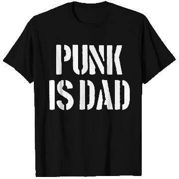 Discover Punk is Dad T Shirts