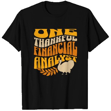 Discover One Thankful Financial Analyst | Thanksgiving T Shirts