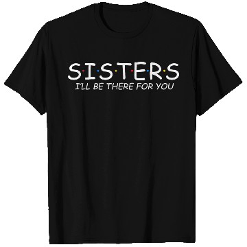 Discover National Sisters Day First Sunday in August T Shirts