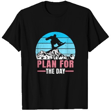 Discover Snowboarding Plan For to Day Freestyle Snowboard T Shirts