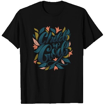 Discover Child of God T Shirts