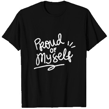 Discover Proud of myself T Shirts