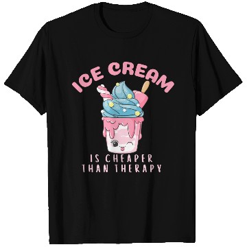 Discover ice cream is cheaper than therapy T Shirts