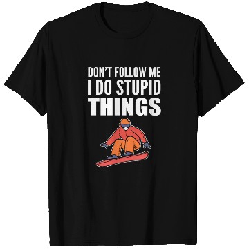 Discover Do Stupid Things Skier Or Boarder Gift T Shirts