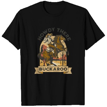 Discover Howdy There Buckaroo T Shirts
