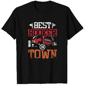 Discover Funny best hoker in town Tow truck driver T Shirts
