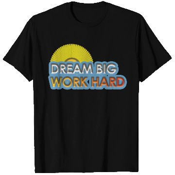 Discover dream big work hard T Shirts
