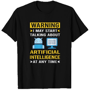 Discover Warning Artificial Intelligence AI T Shirts
