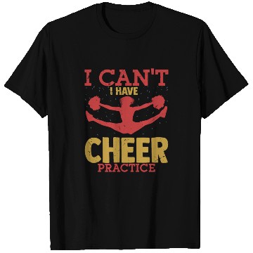 Discover I Can't I Have Cheer Practice Cheerleader Cheerlea T Shirts