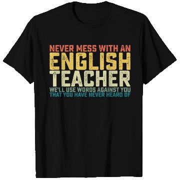 Discover Never Mess With An English Teacher We'll Use Words T Shirts