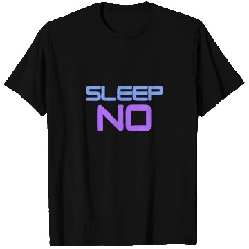 Discover No sleep T Shirts