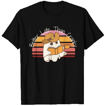 Discover Better Late Better Late Than Cranky Fall Autumn T Shirts